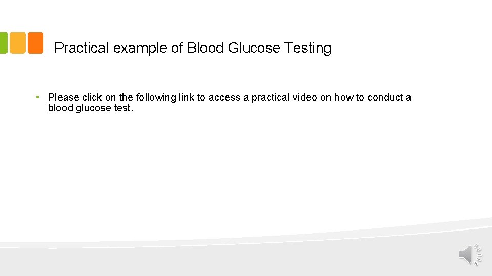 Practical example of Blood Glucose Testing • Please click on the following link to