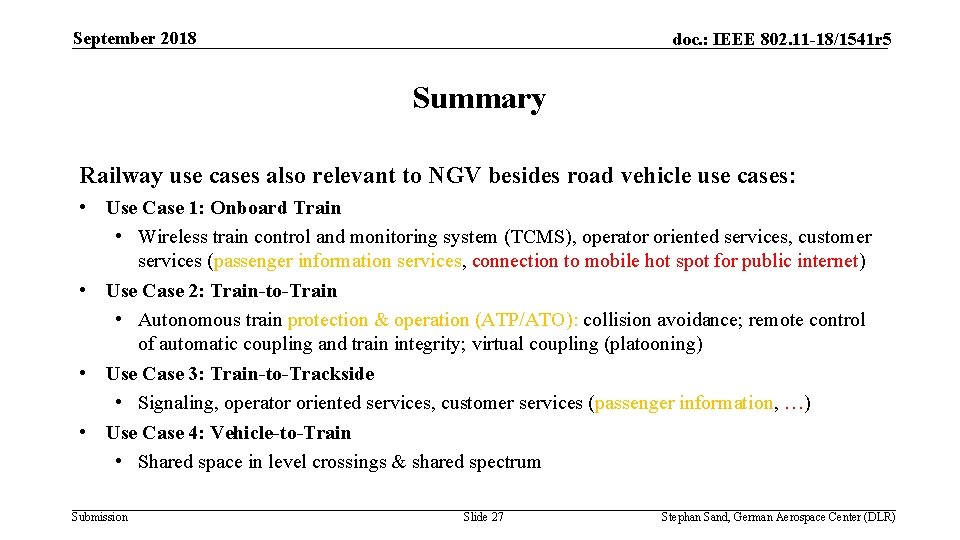 September 2018 doc. : IEEE 802. 11 -18/1541 r 5 Summary Railway use cases