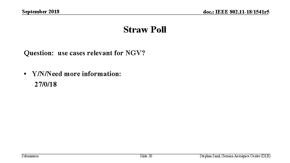 September 2018 doc. : IEEE 802. 11 -18/1541 r 5 Straw Poll Question: use