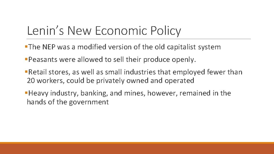 Lenin’s New Economic Policy §The NEP was a modified version of the old capitalist