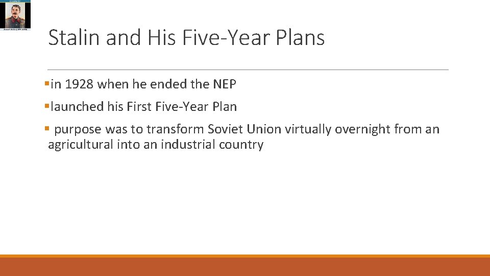 Stalin and His Five-Year Plans §in 1928 when he ended the NEP §launched his