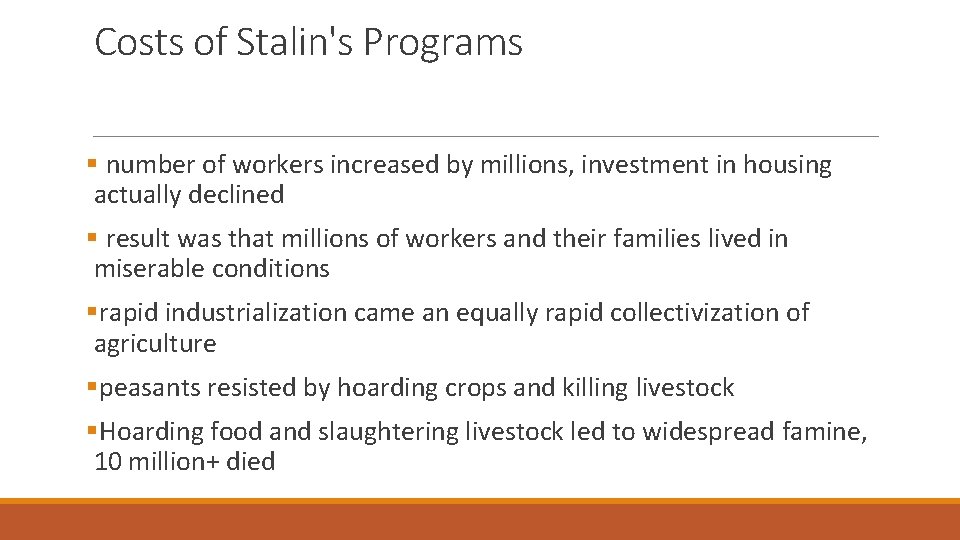 Costs of Stalin's Programs § number of workers increased by millions, investment in housing