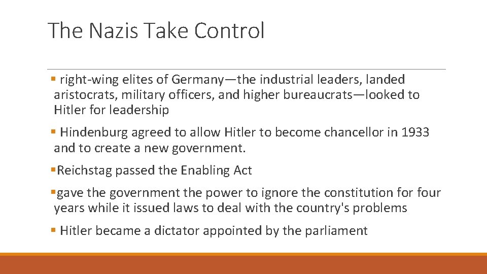 The Nazis Take Control § right-wing elites of Germany—the industrial leaders, landed aristocrats, military