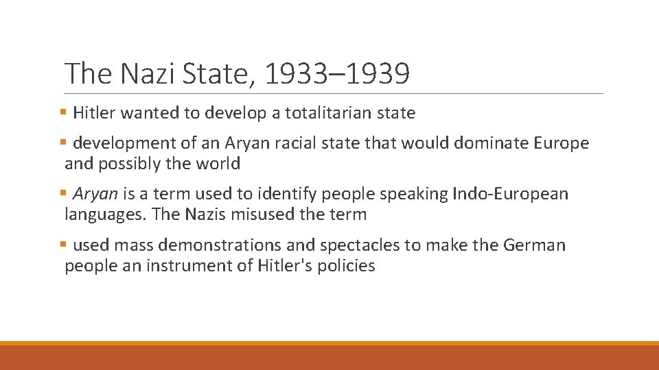 The Nazi State, 1933– 1939 § Hitler wanted to develop a totalitarian state §