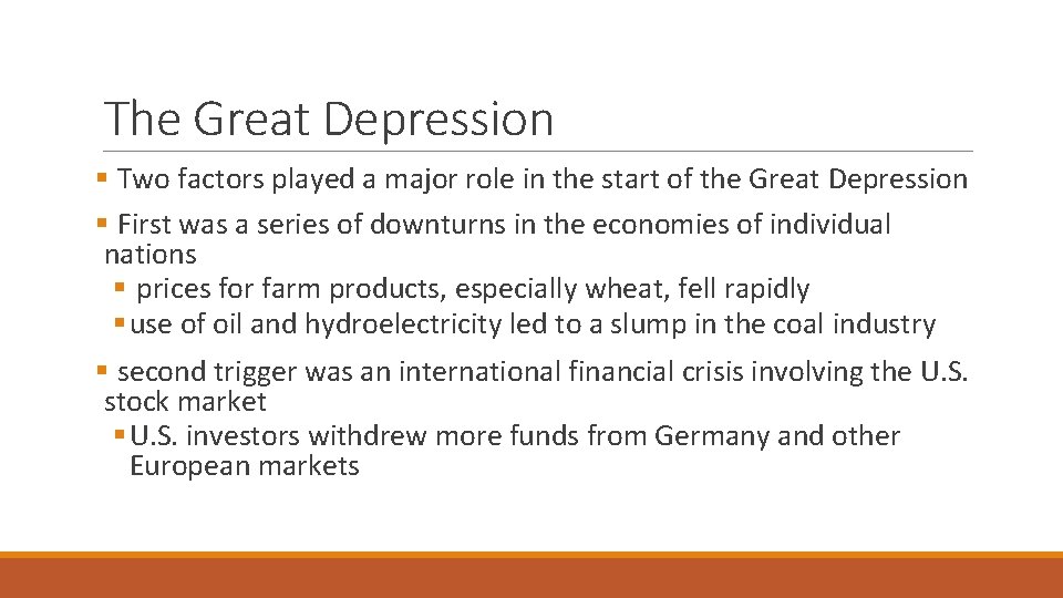 The Great Depression § Two factors played a major role in the start of