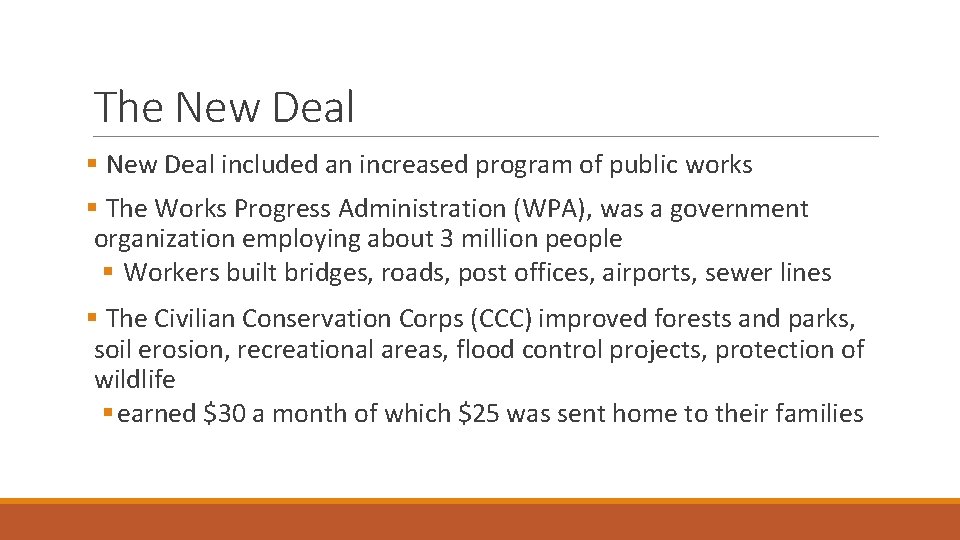 The New Deal § New Deal included an increased program of public works §