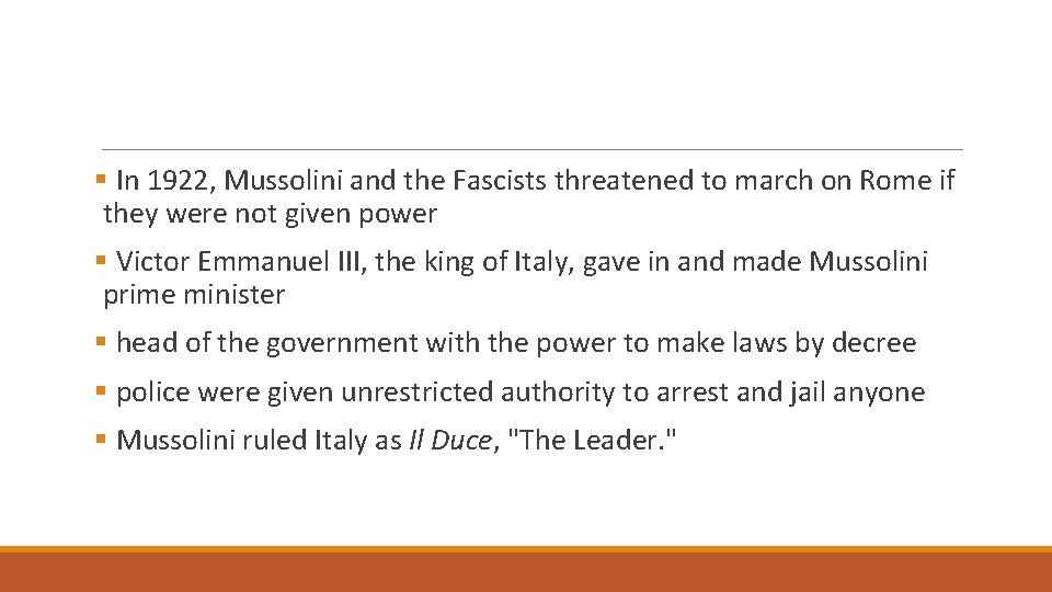 § In 1922, Mussolini and the Fascists threatened to march on Rome if they