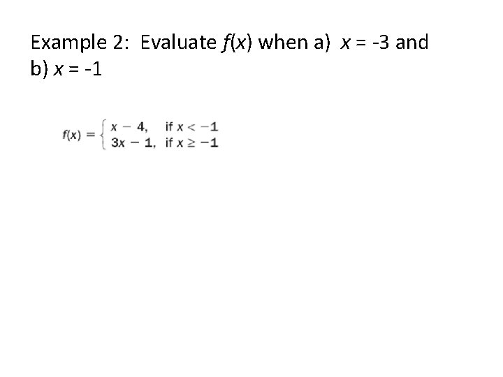 Example 2: Evaluate f(x) when a) x = -3 and b) x = -1