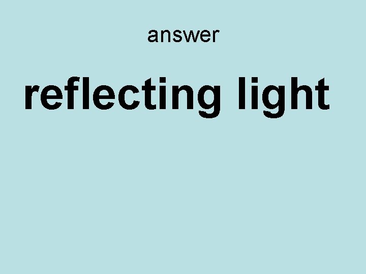 answer reflecting light 