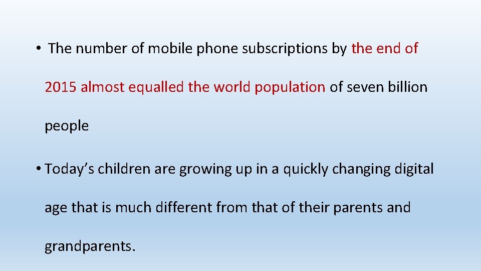  • The number of mobile phone subscriptions by the end of 2015 almost