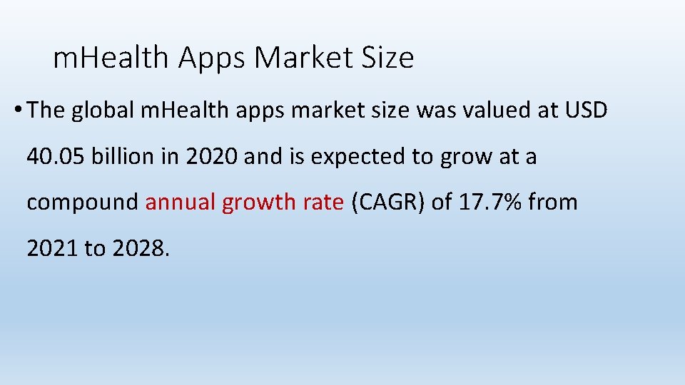m. Health Apps Market Size • The global m. Health apps market size was