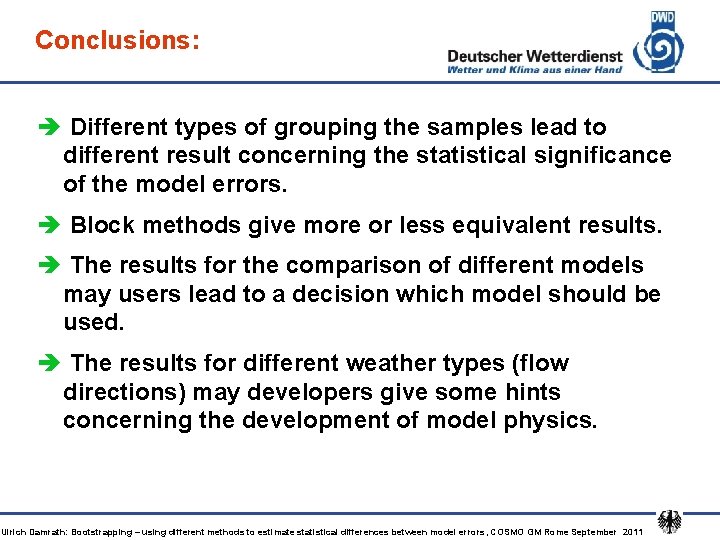 Conclusions: è Different types of grouping the samples lead to different result concerning the