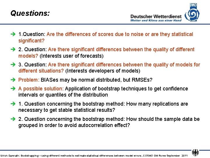 Questions: è 1. Question: Are the differences of scores due to noise or are
