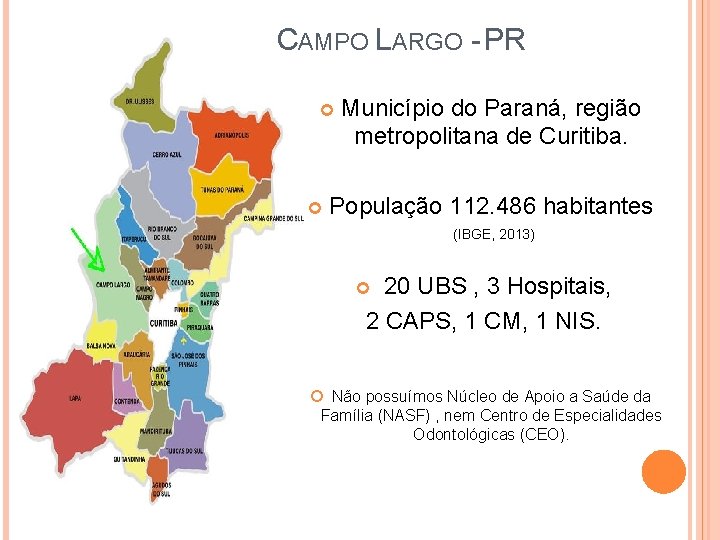 CAMPO LARGO - PR Município do Paraná, região metropolitana de Curitiba. População 112. 486