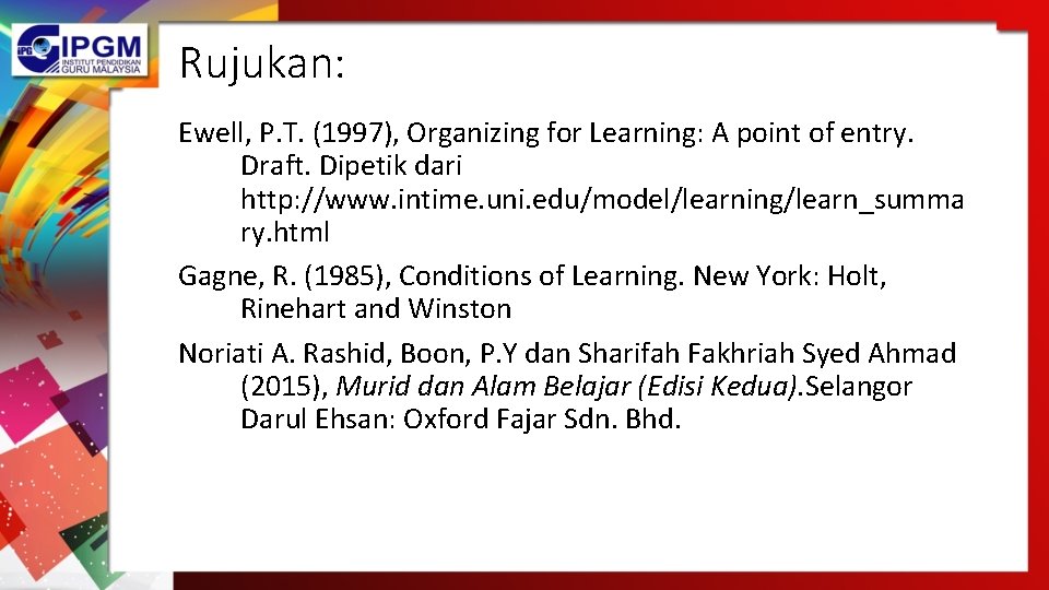 Rujukan: Ewell, P. T. (1997), Organizing for Learning: A point of entry. Draft. Dipetik