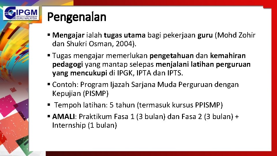 Pengenalan § Mengajar ialah tugas utama bagi pekerjaan guru (Mohd Zohir dan Shukri Osman,