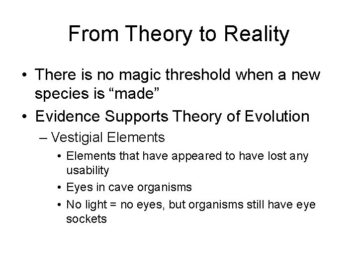 From Theory to Reality • There is no magic threshold when a new species