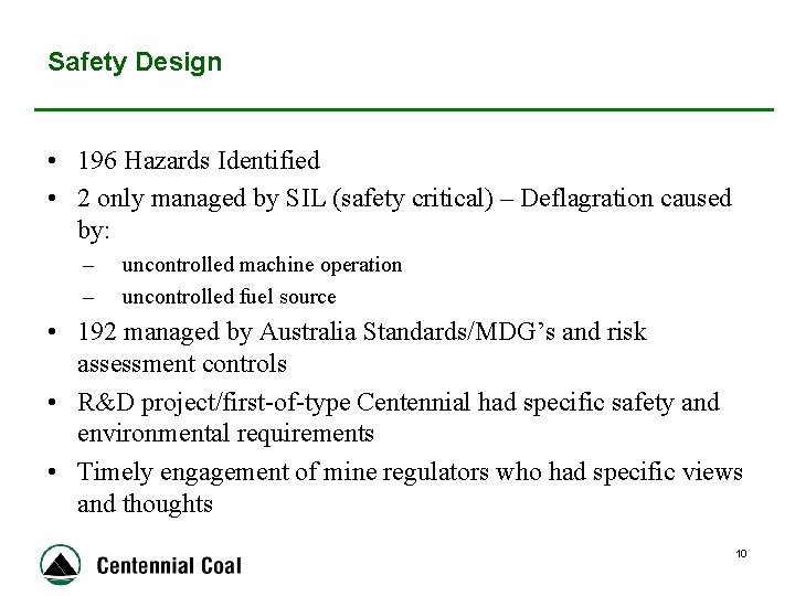 Safety Design • 196 Hazards Identified • 2 only managed by SIL (safety critical)