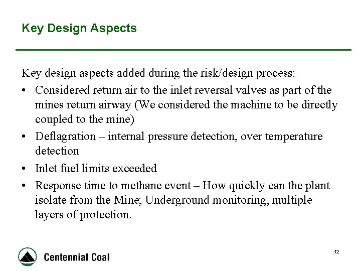 Key Design Aspects Key design aspects added during the risk/design process: • Considered return