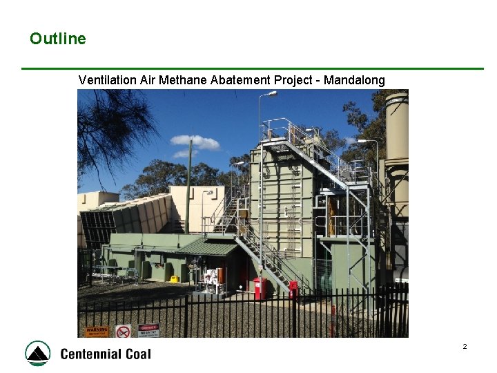 Outline Ventilation Air Methane Abatement Project - Mandalong 2 