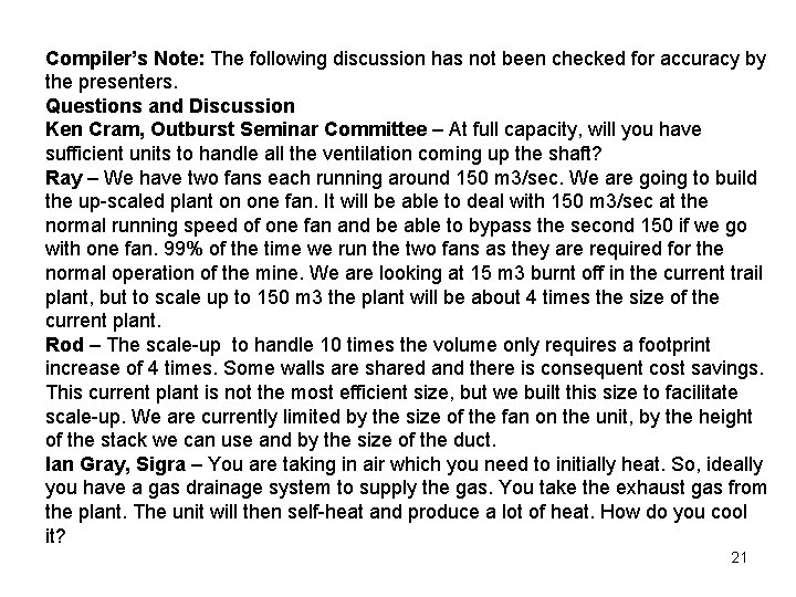 Compiler’s Note: The following discussion has not been checked for accuracy by the presenters.