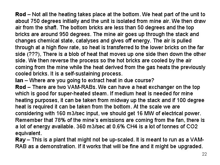 Rod – Not all the heating takes place at the bottom. We heat part