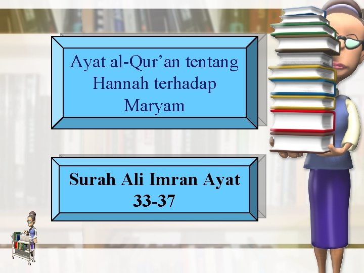 Ayat al-Qur’an tentang Hannah terhadap Maryam Surah Ali Imran Ayat 33 -37 