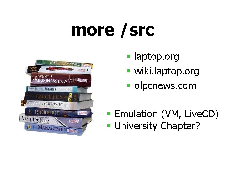 more /src § laptop. org § wiki. laptop. org § olpcnews. com § Emulation