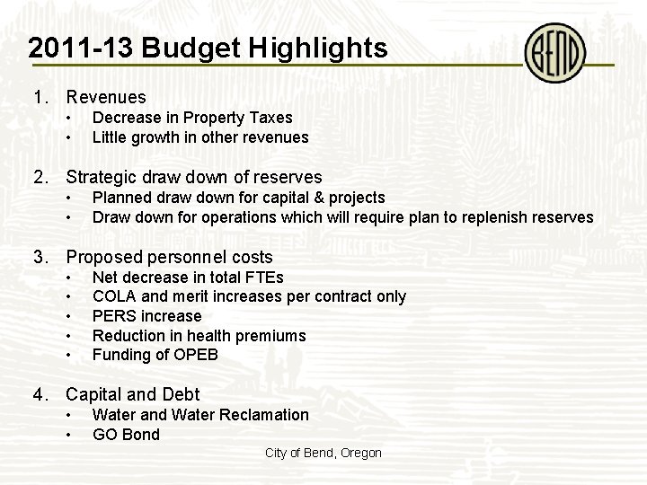 2011 -13 Budget Highlights 1. Revenues • • Decrease in Property Taxes Little growth