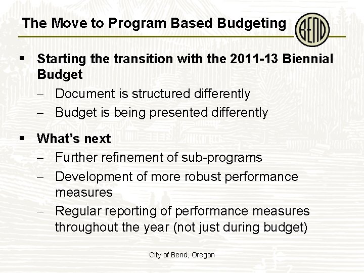 The Move to Program Based Budgeting § Starting the transition with the 2011 -13