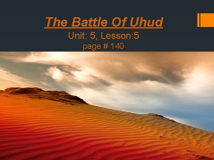 The Battle Of Uhud Unit: 5, Lesson: 5 page # 140 