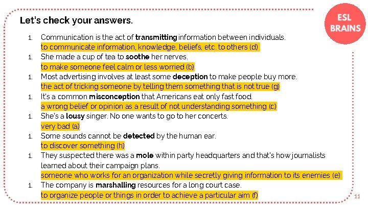 Let’s check your answers. 1. 1. Communication is the act of transmitting information between