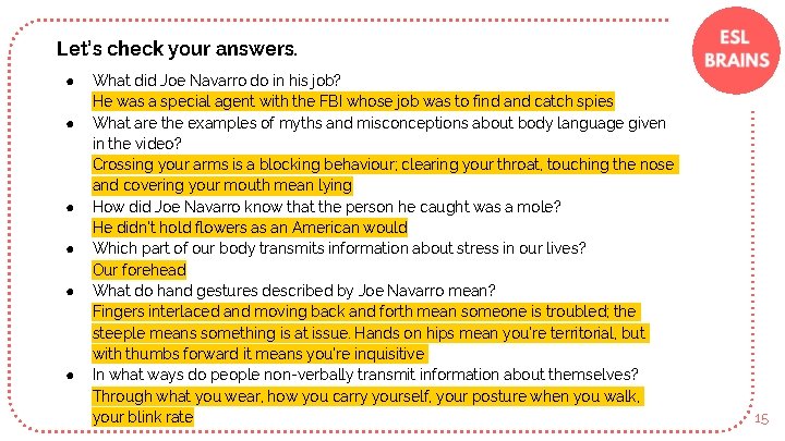 Let’s check your answers. ● ● ● What did Joe Navarro do in his