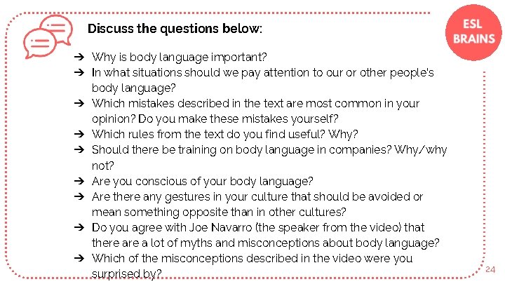 Discuss the questions below: ➔ Why is body language important? ➔ In what situations