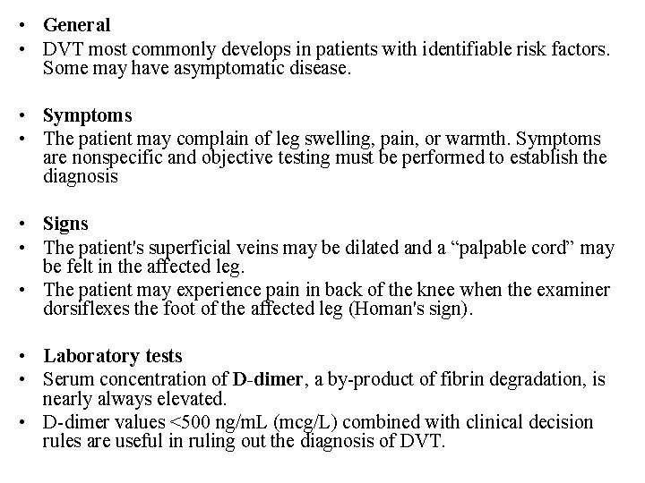  • General • DVT most commonly develops in patients with identifiable risk factors.