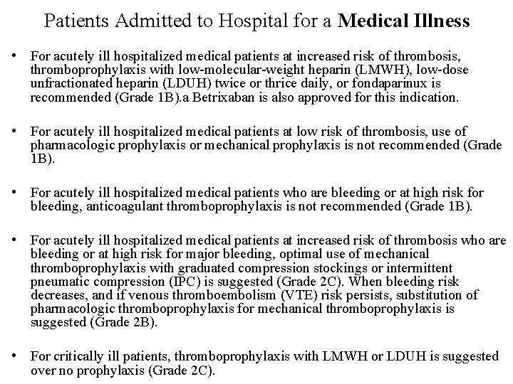 Patients Admitted to Hospital for a Medical Illness • For acutely ill hospitalized medical