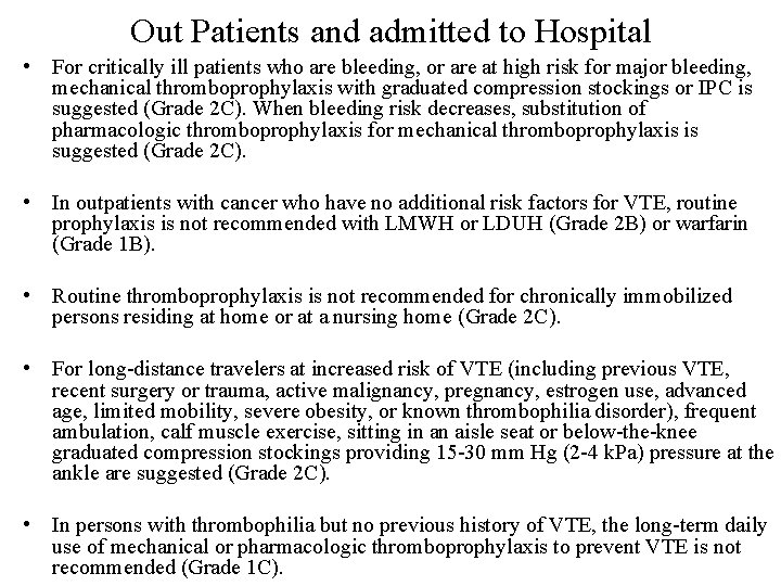Out Patients and admitted to Hospital • For critically ill patients who are bleeding,