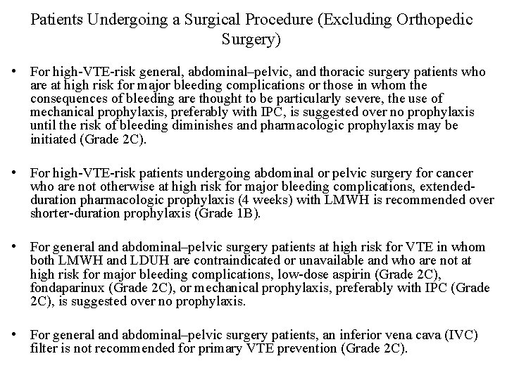 Patients Undergoing a Surgical Procedure (Excluding Orthopedic Surgery) • For high-VTE-risk general, abdominal–pelvic, and