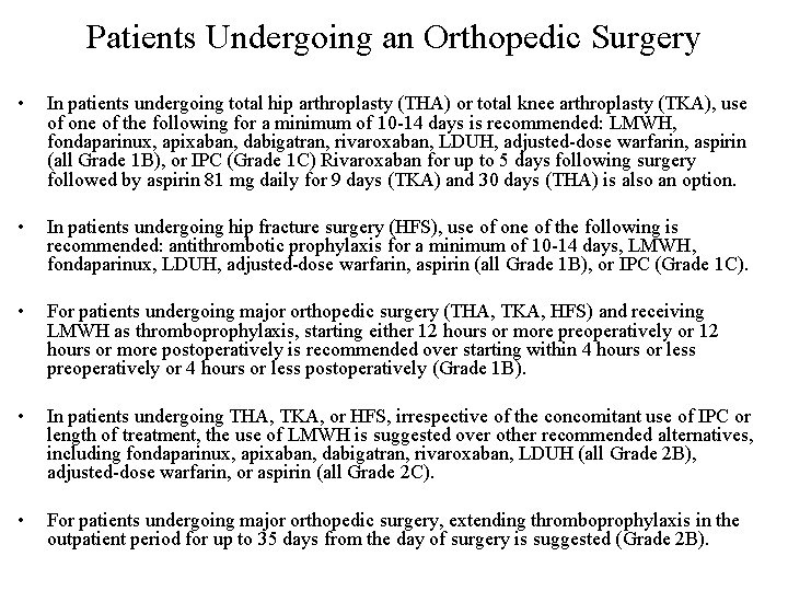 Patients Undergoing an Orthopedic Surgery • In patients undergoing total hip arthroplasty (THA) or