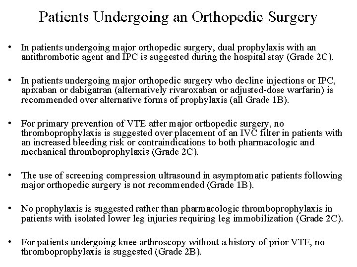 Patients Undergoing an Orthopedic Surgery • In patients undergoing major orthopedic surgery, dual prophylaxis