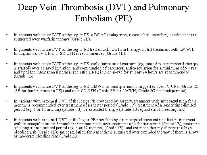 Deep Vein Thrombosis (DVT) and Pulmonary Embolism (PE) • In patients with acute DVT