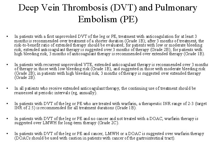 Deep Vein Thrombosis (DVT) and Pulmonary Embolism (PE) • In patients with a first