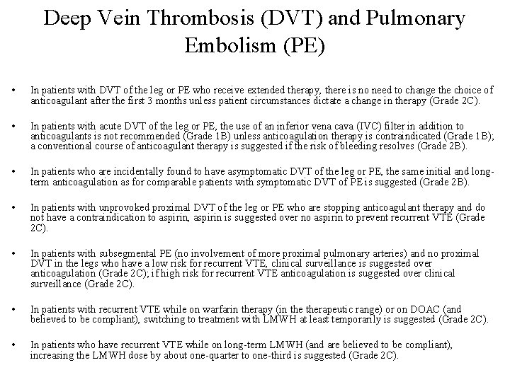 Deep Vein Thrombosis (DVT) and Pulmonary Embolism (PE) • In patients with DVT of