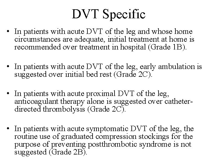 DVT Specific • In patients with acute DVT of the leg and whose home