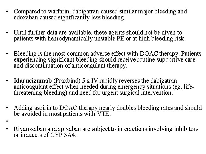  • Compared to warfarin, dabigatran caused similar major bleeding and edoxaban caused significantly