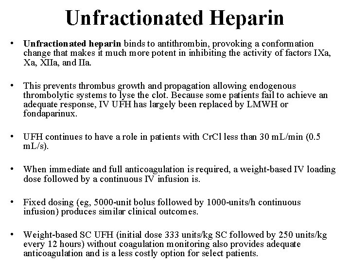 Unfractionated Heparin • Unfractionated heparin binds to antithrombin, provoking a conformation change that makes