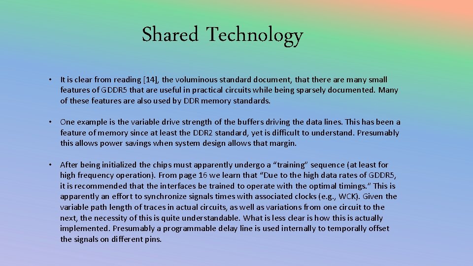 Shared Technology • It is clear from reading [14], the voluminous standard document, that