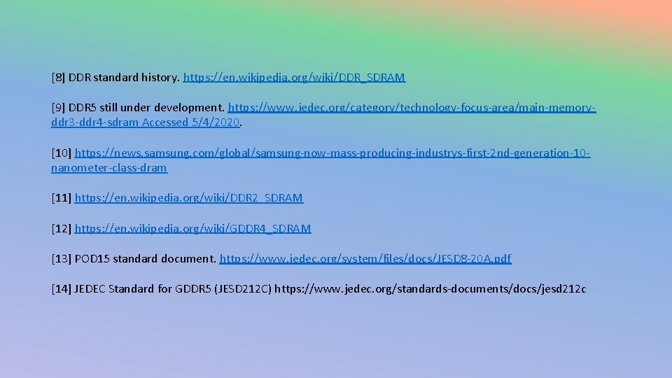 [8] DDR standard history. https: //en. wikipedia. org/wiki/DDR_SDRAM [9] DDR 5 still under development.