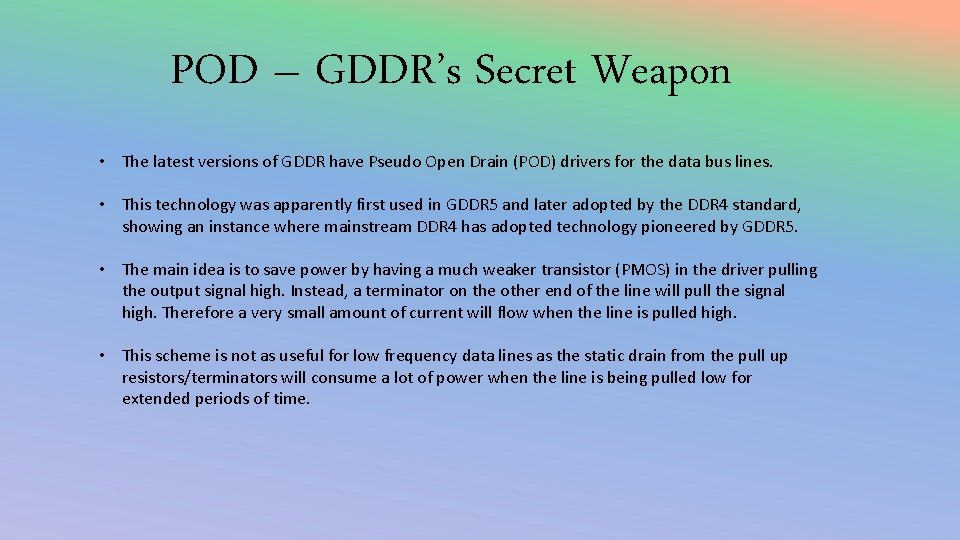 POD – GDDR’s Secret Weapon • The latest versions of GDDR have Pseudo Open
