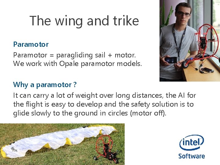 The wing and trike Paramotor = paragliding sail + motor. We work with Opale